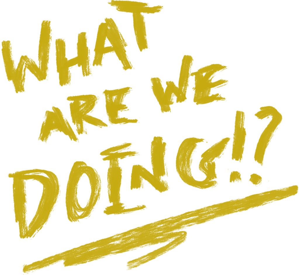 What are we doing?&nbsp;(Poem)